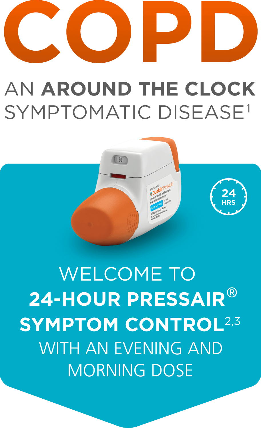 COPD. An around the clock symptomatic disease. Welcome to 24-Hour pressair symptom control.